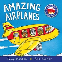 Amazing Airplanes (Amazing Machines Series)