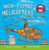 High-flying Helicopters (Amazing Machines Series)