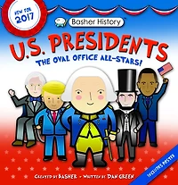 US Presidents: Oval Office All-Stars (Basher History Series)
