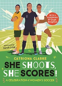 She Shoots, Scores!: A Celebration of Women's Soccer