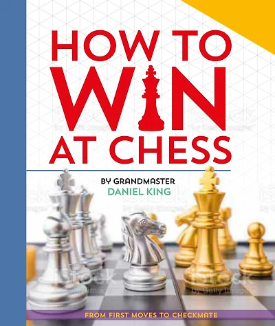 How to Win At Chess: From First Moves Checkmate