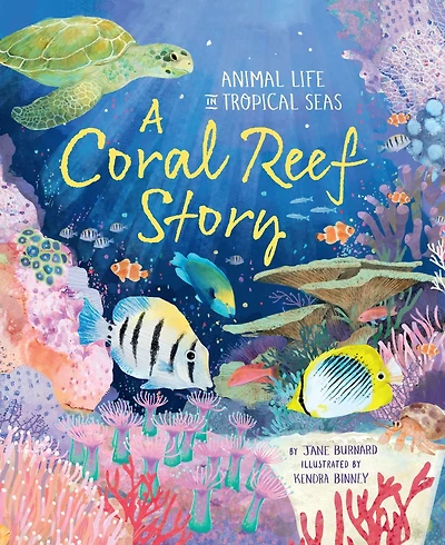 A Coral Reef Story: Animal Life Tropical Seas