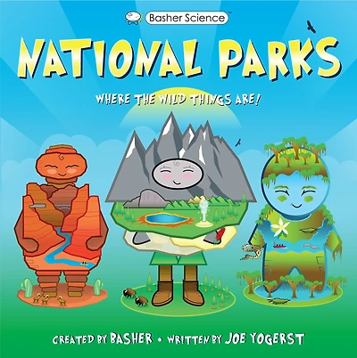 Basher History: National Parks: Where the Wild Things Are!
