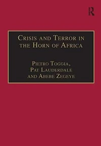 Crisis and Terror the Horn of Africa: Autopsy Democracy, Human Rights Freedom