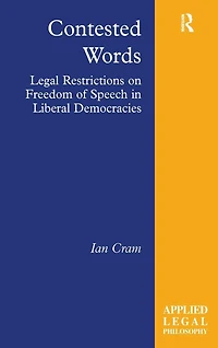 Contested Words: Legal Restrictions on Freedom of Speech Liberal Democracies