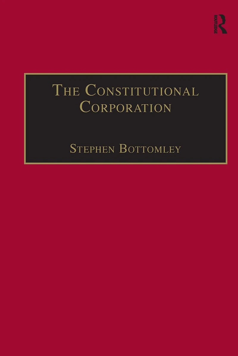 The Constitutional Corporation: Rethinking Corporate Governance