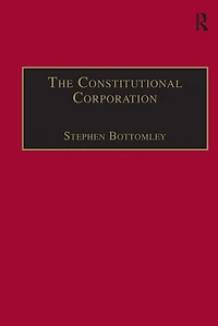 The Constitutional Corporation: Rethinking Corporate Governance