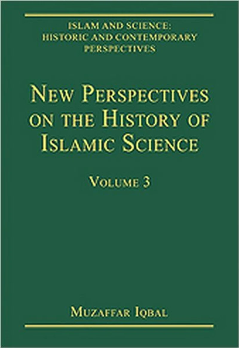 New Perspectives on the History of Islamic Science: Volume 3
