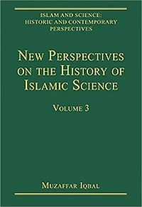New Perspectives on the History of Islamic Science: Volume 3