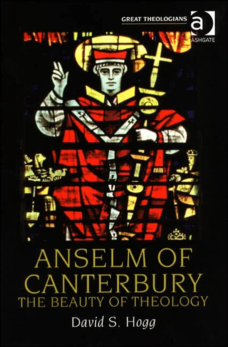 Anselm of Canterbury: The Beauty Theology