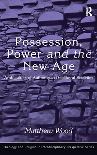 Possession, Power and the New Age: Ambiguities of Authority Neoliberal Societies
