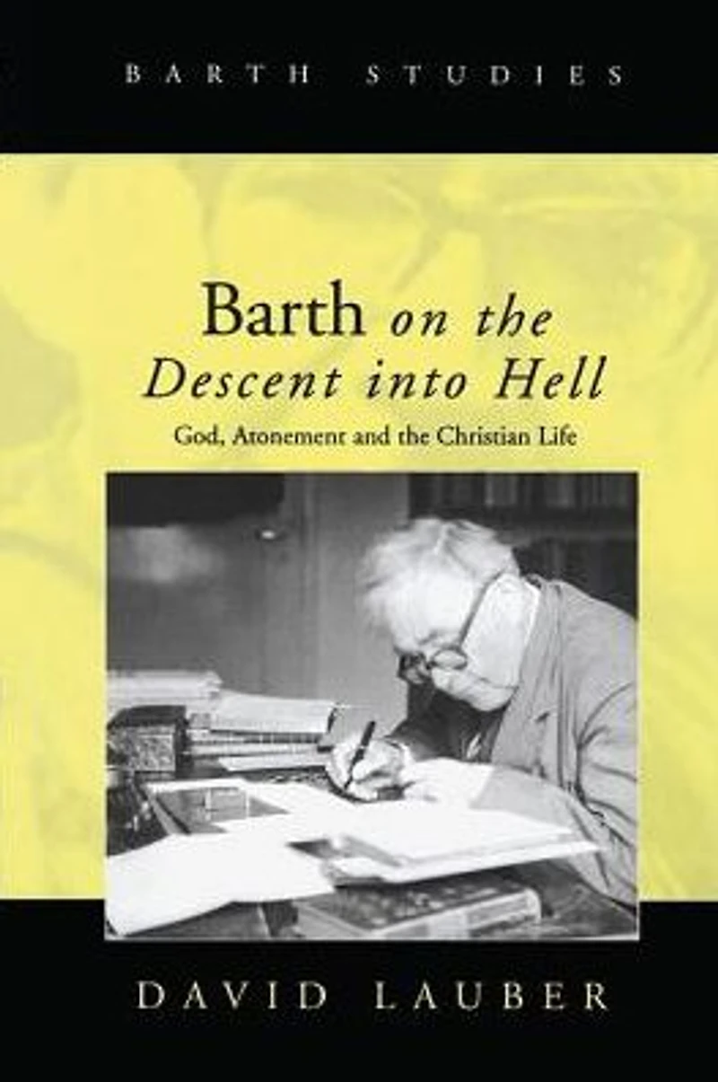 Barth on the Descent into Hell: God, Atonement and Christian Life
