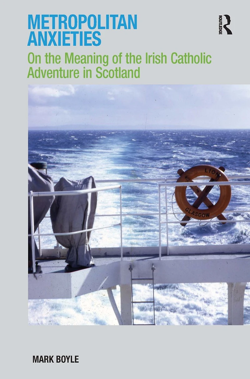 Metropolitan Anxieties: On the Meaning of Irish Catholic Adventure Scotland