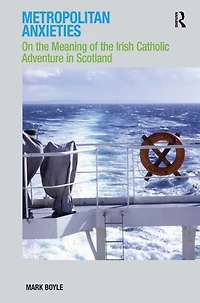 Metropolitan Anxieties: On the Meaning of Irish Catholic Adventure Scotland