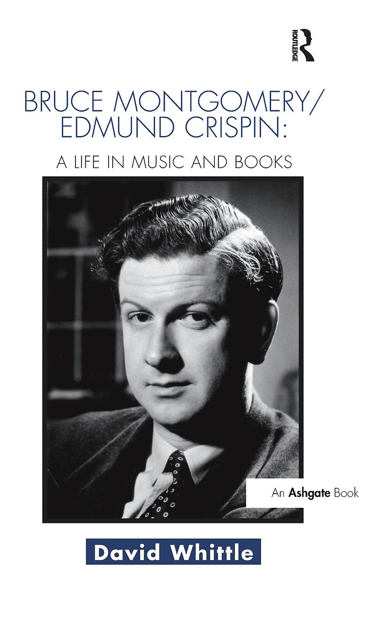 Bruce Montgomery/Edmund Crispin: A Life Music and Books