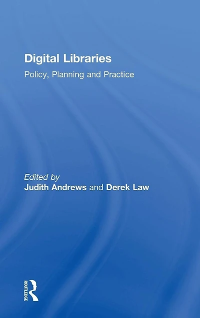 Digital Libraries: Policy, Planning and Practice
