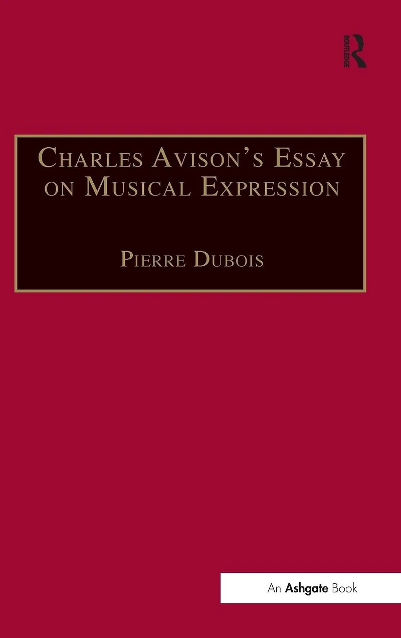 Charles Avison's Essay on Musical Expression: With Related Writings by William Hayes and Avison