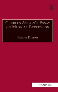 Charles Avison's Essay on Musical Expression: With Related Writings by William Hayes and Avison