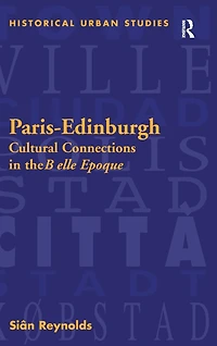 Paris-Edinburgh: Cultural Connections the Belle Epoque