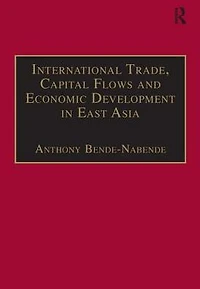 International Trade, Capital Flows and Economic Development East Asia: the Challenge 21st Century
