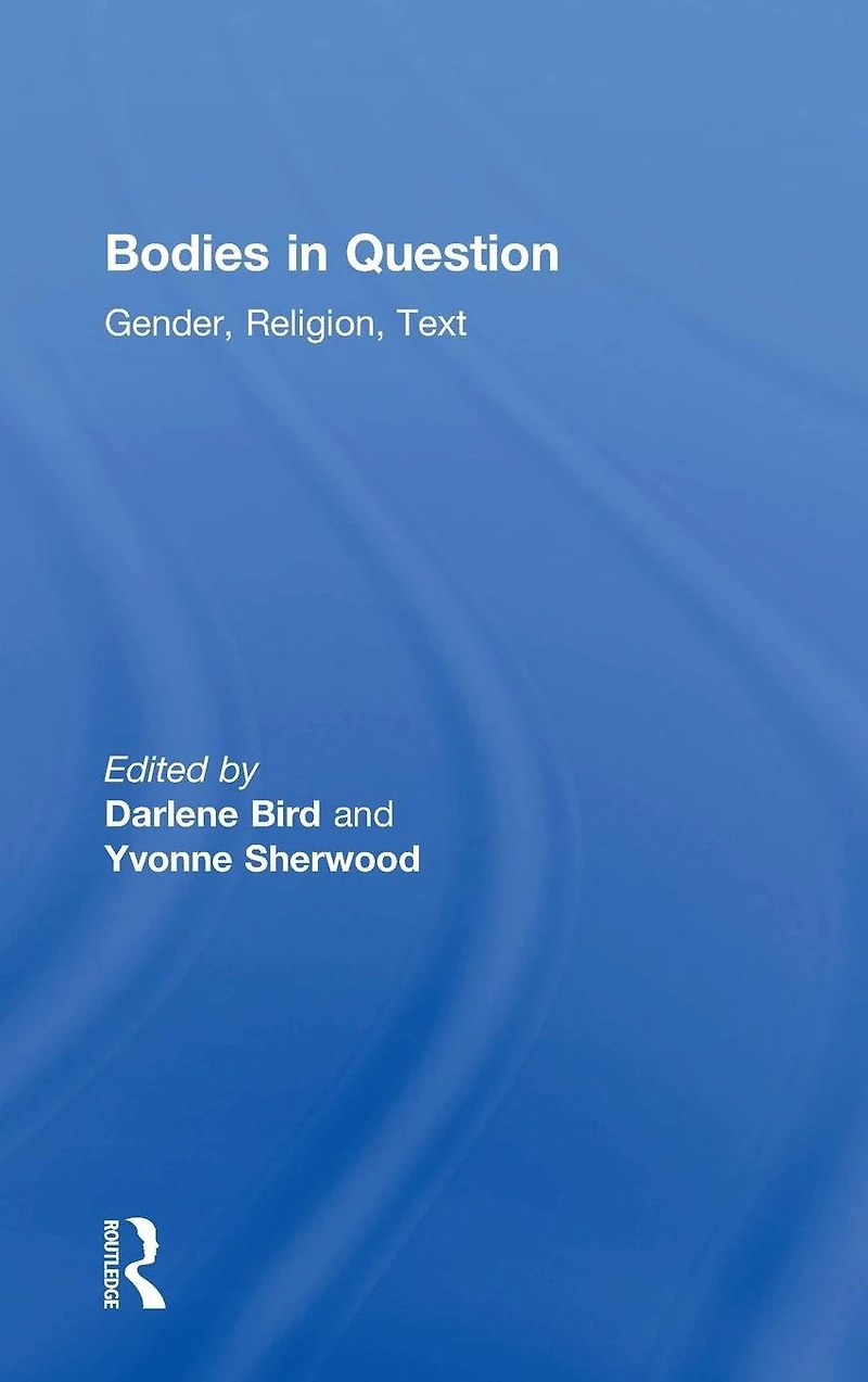 Bodies Question: Gender, Religion, Text