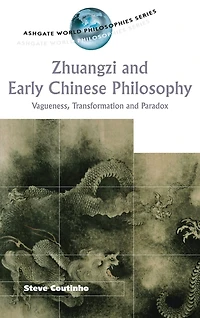 Zhuangzi and Early Chinese Philosophy: Vagueness, Transformation Paradox