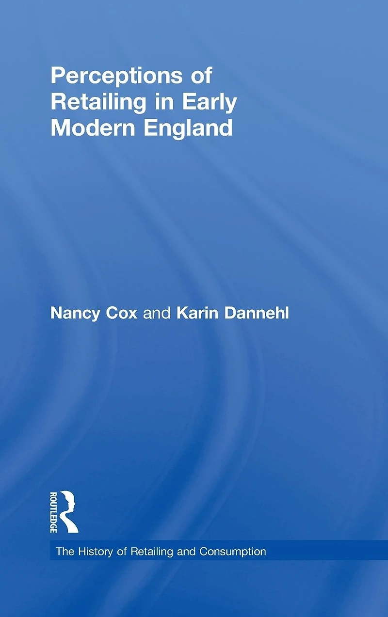 Perceptions of Retailing Early Modern England
