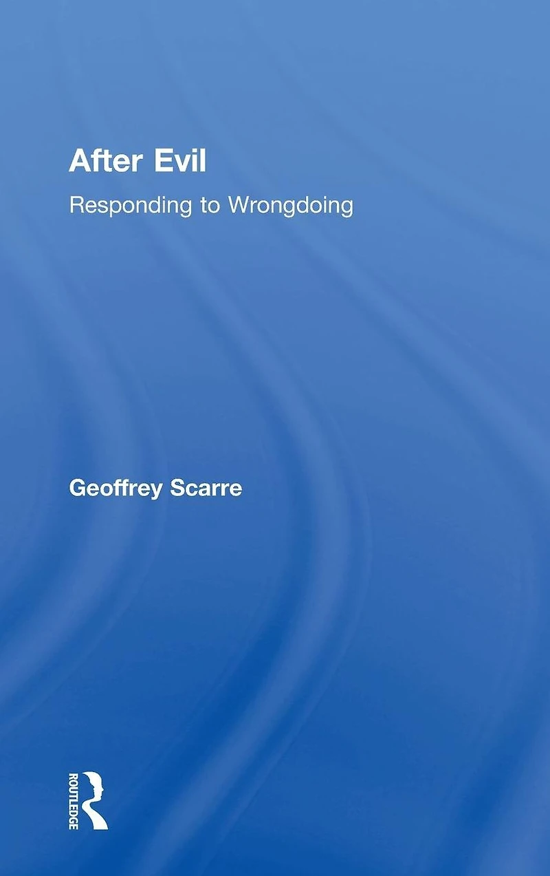 After Evil: Responding to Wrongdoing