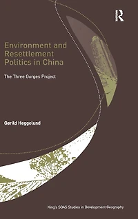 Environment and Resettlement Politics China: The Three Gorges Project