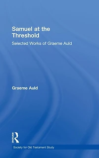 Samuel at the Threshold: Selected Works of Graeme Auld