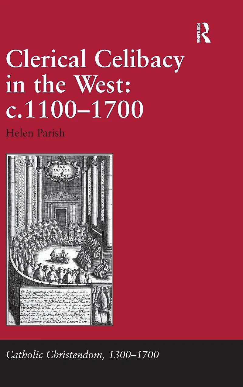 Clerical Celibacy the West: c.1100-1700
