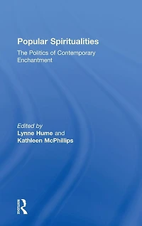 Popular Spiritualities: The Politics of Contemporary Enchantment
