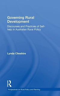 Governing Rural Development: Discourses and Practices of Self-help Australian Policy