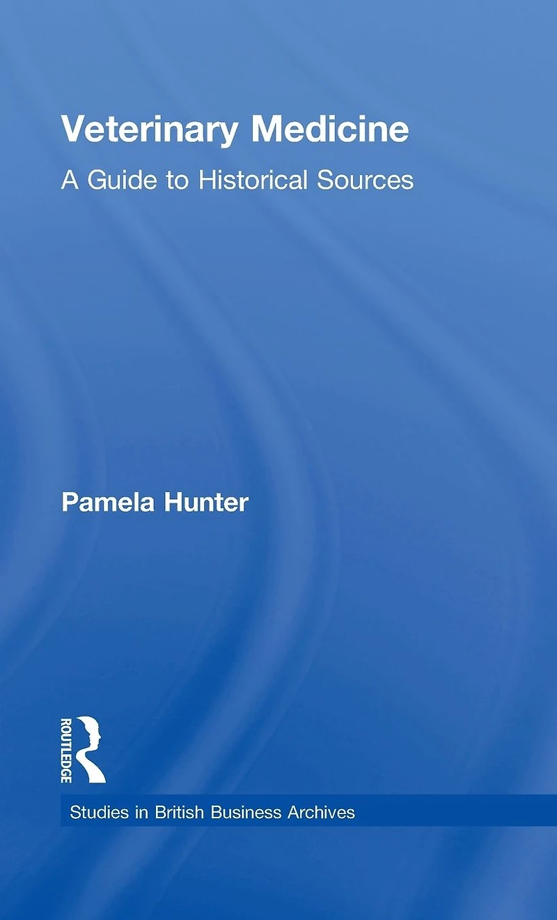 Veterinary Medicine: A Guide to Historical Sources