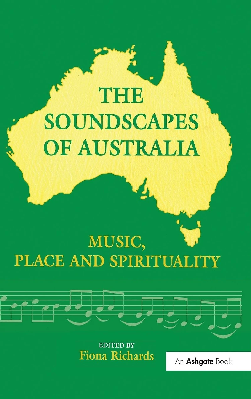 The Soundscapes of Australia: Music, Place and Spirituality