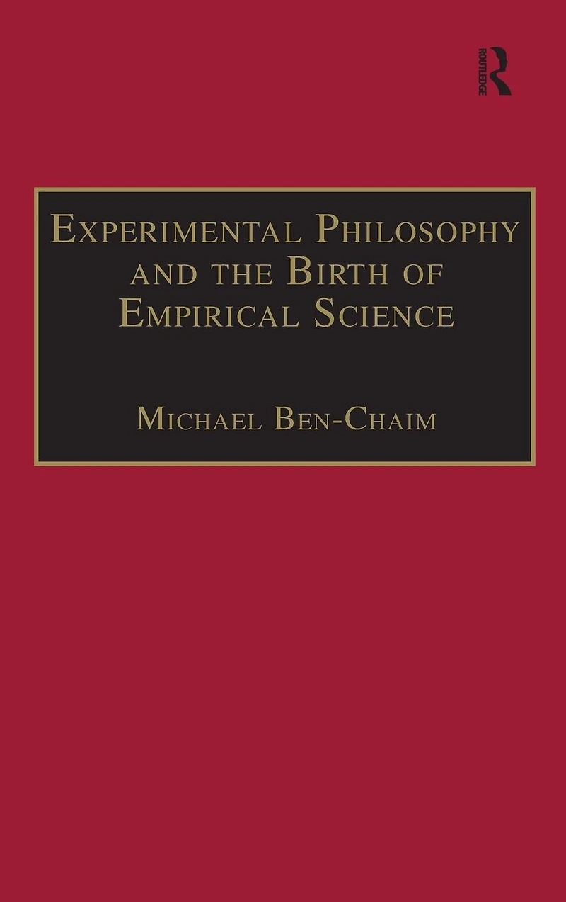 Experimental Philosophy and the Birth of Empirical Science: Boyle, Locke Newton
