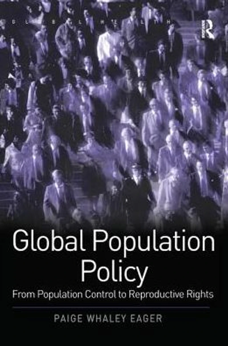 Global Population Policy: From Control to Reproductive Rights