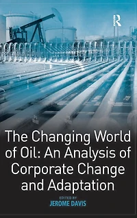 The Changing World of Oil: An Analysis of Corporate Change and Adaptation