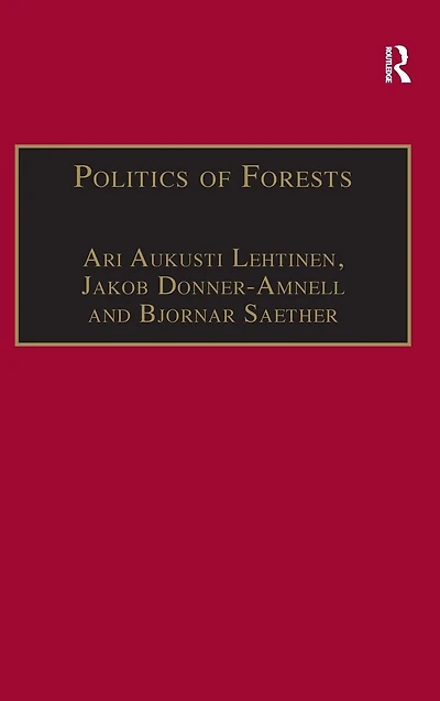 Politics of Forests: Northern Forest-industrial Regimes the Age Globalization