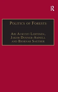 Politics of Forests: Northern Forest-industrial Regimes the Age Globalization