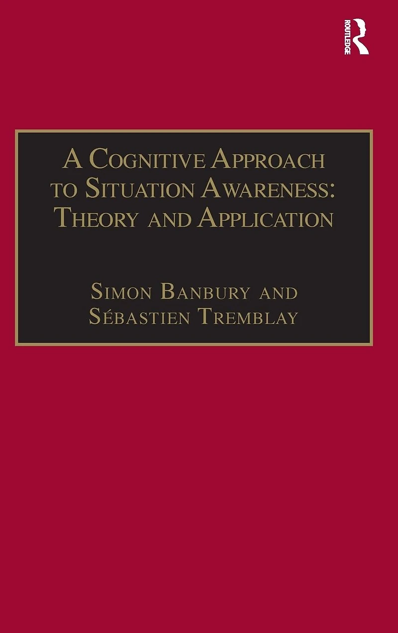 A Cognitive Approach to Situation Awareness: Theory and Application