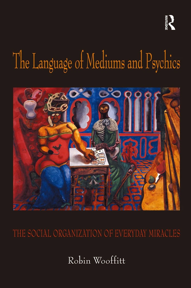The Language of Mediums and Psychics: Social Organization Everyday Miracles