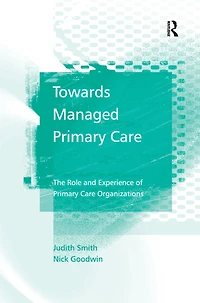 Towards Managed Primary Care: The Role and Experience of Care Organizations