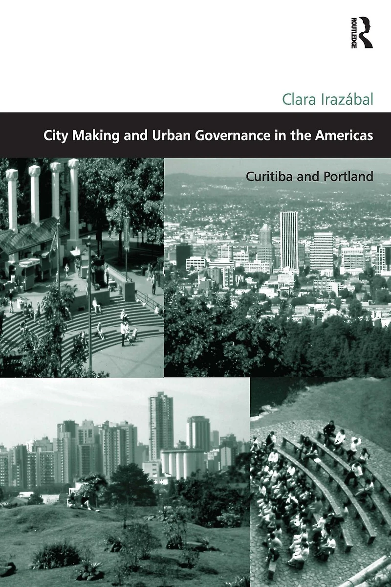 City Making and Urban Governance the Americas: Curitiba Portland
