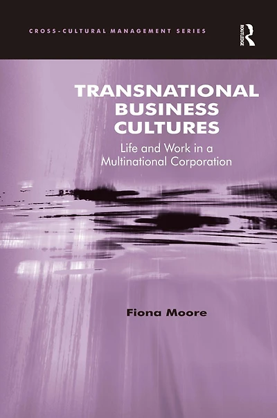 Transnational Business Cultures: Life and Work in a Multinational Corporation