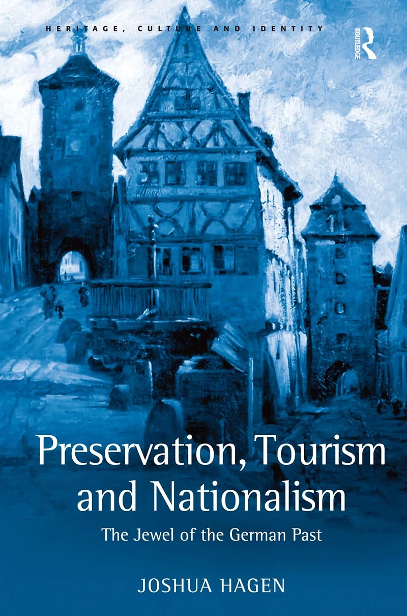 Preservation, Tourism and Nationalism: the Jewel of German Past
