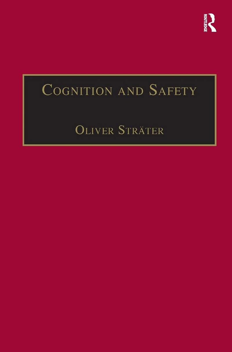 Cognition and Safety: An Integrated Approach to Systems Design Assessment
