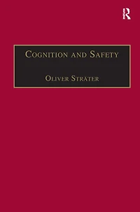 Cognition and Safety: An Integrated Approach to Systems Design Assessment