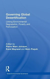 Governing Global Desertification: Linking Environmental Degradation, Poverty and Participation