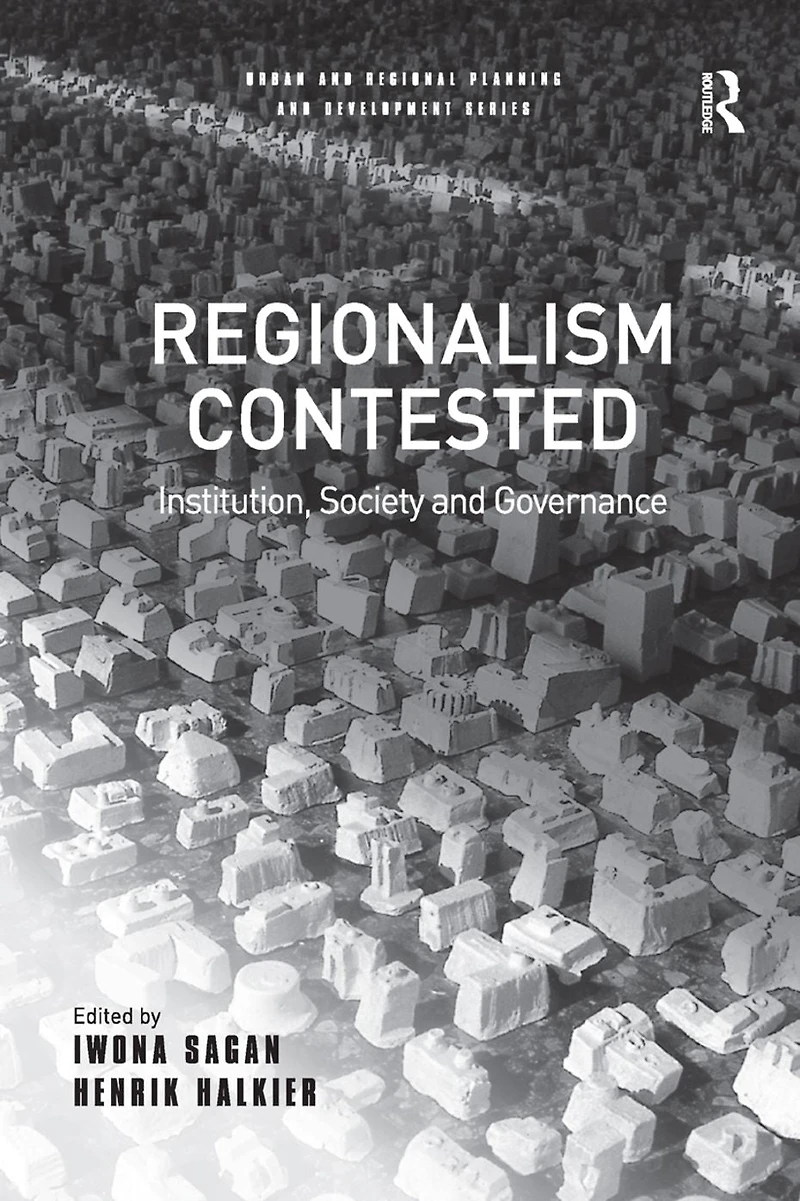 Regionalism Contested: Institution, Society and Governance